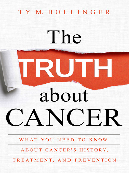 Title details for The Truth about Cancer by Ty M. Bollinger - Available